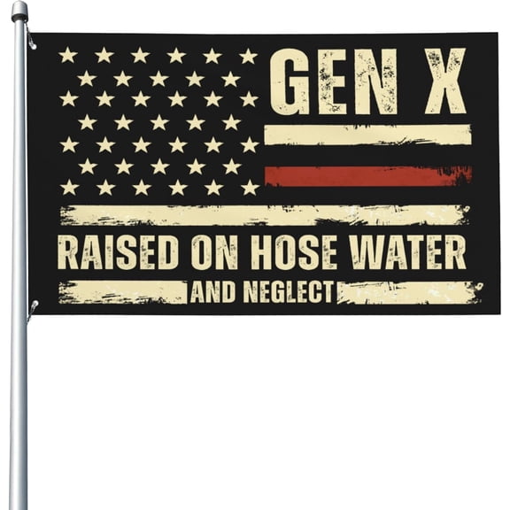 Gen X Raised On Hose Water And Neglect flags Generation Flag 3x5 Ft Yard Sign Banner