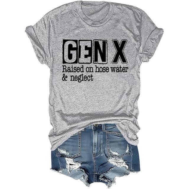Gen X Raised On Hose Water and Neglect Shirt, Gen X Raised On Hose