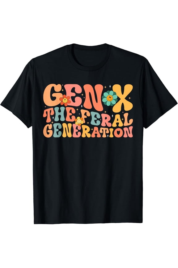 Gen X The Feral Generation Generation X T-Shirt