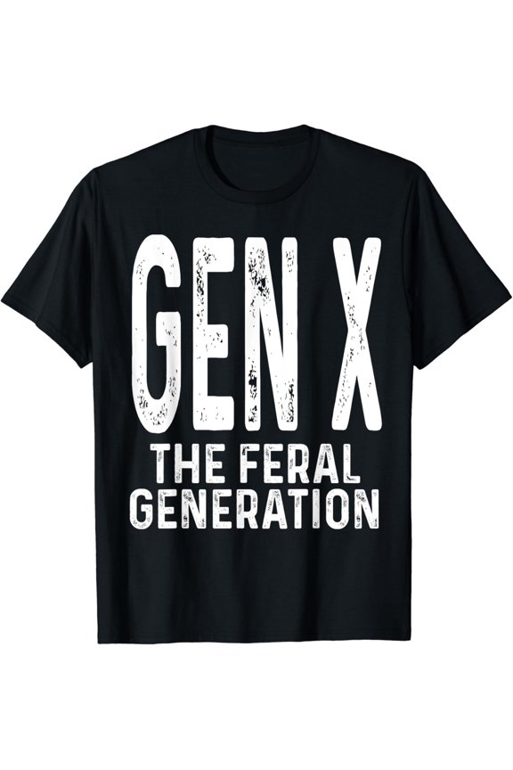 Gen X The Feral Generation Humor Generation X Design T-Shirt