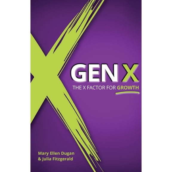 Gen X: The X Factor for Growth, (Paperback)