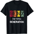 thumbnail image 1 of Gen Xer - Gen X The Feral Generation T-Shirt, 1 of 3