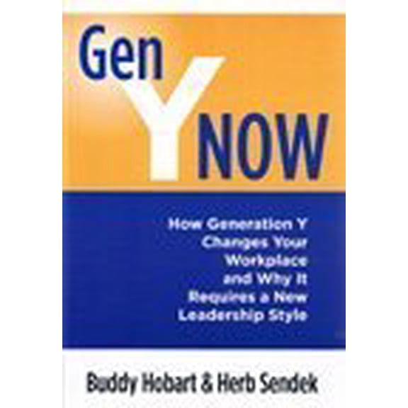 Pre-Owned Gen Y Now: How Generation Y Changes Your Workplace Hardcover