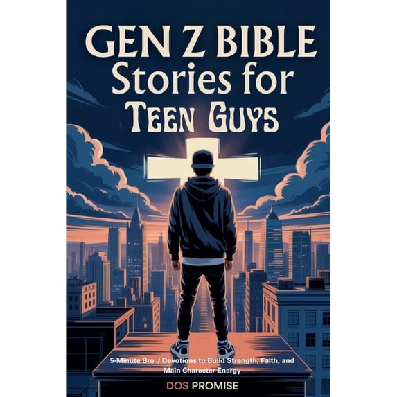 Gen Z Bible Stories for Teen Guys: 5-Minute Bro J Devotions to Build Strength, Faith, and Main Character Energy, (Paperback)