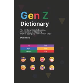 Gen Z Dictionary: The A-Z Slang Guide to Decoding, Understanding and Speaking the Gen Z Language with Common Emojis, (Paperback)