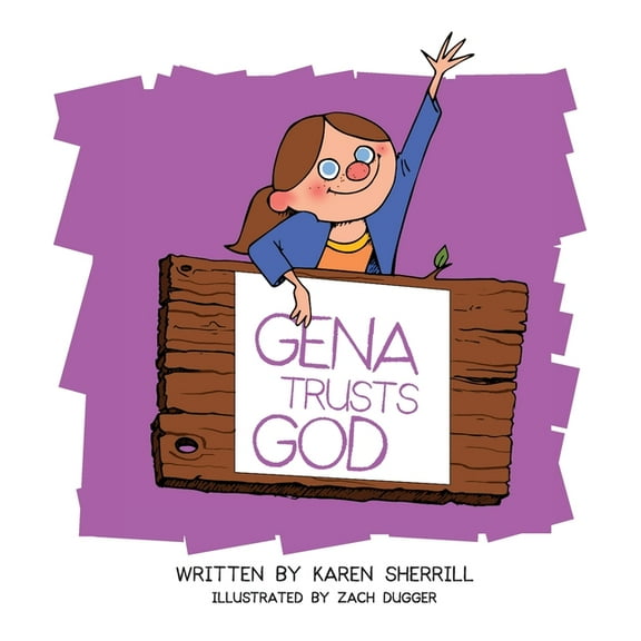 Gena Trusts God: Praying for kids who seem unkind, (Paperback)