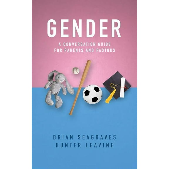 Gender: A Conversation Guide for Parents and Pastors (Paperback)