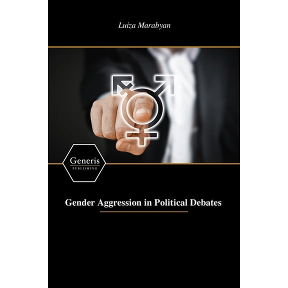 Gender Aggression in Political Debates, (Paperback)