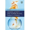 thumbnail image 1 of Gender, Alterity and Human Rights : Freedom in a Fishbowl, 1 of 1