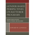 thumbnail image 1 of Gender-Based Perspectives on Batterer Programs: Program Leaders on History, Approach, Research, and Development, (Hardcover), 1 of 1