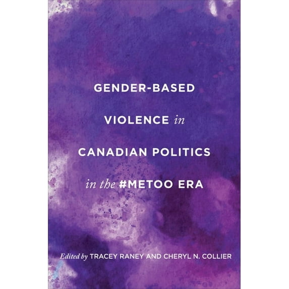 Gender-Based Violence in Canadian Politics in the #MeToo Era (Hardcover)