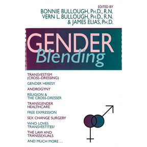 Gender Blending: Transvestism (Cross-Dressing), Gender Heresy, Androgyny, Religion & the Cross- Dresser, Transgender Hea, (Hardcover)