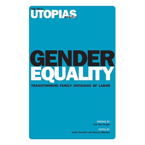 Pre-Owned Gender Equality: Transforming Family Divisions of Labor (The Real Utopias Project, Vol. VI), 9781844673254, 1844673251, Paperback,