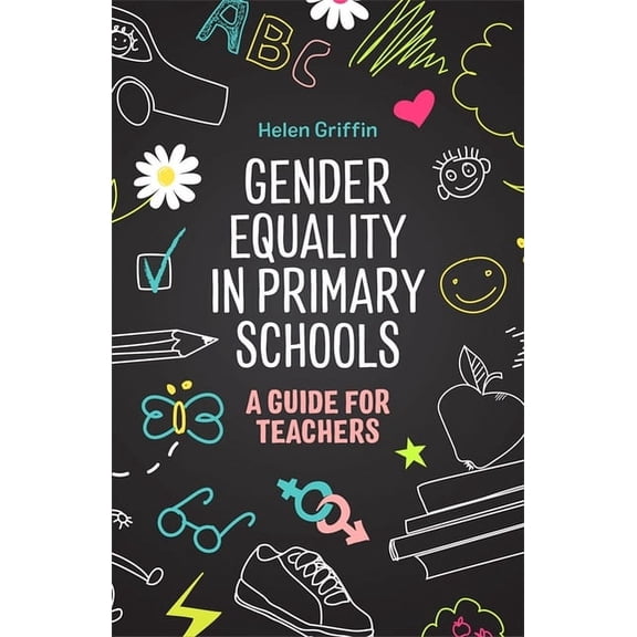 Gender Equality in Primary Schools: A Guide for Teachers, (Paperback)