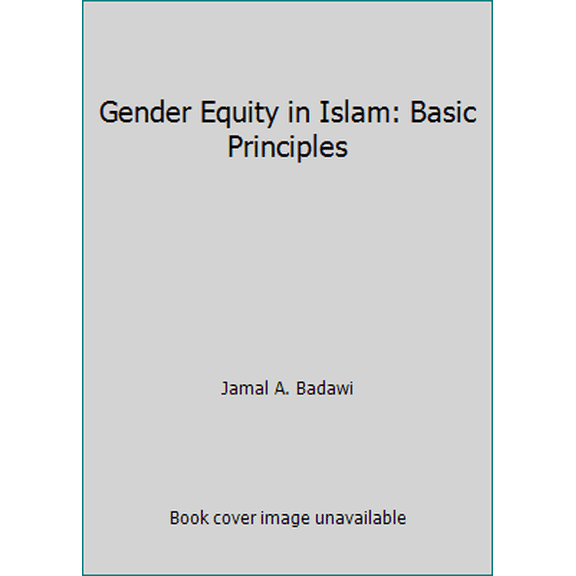Pre-Owned Gender Equity in Islam: Basic Principles (Paperback) 0892591595 9780892591596