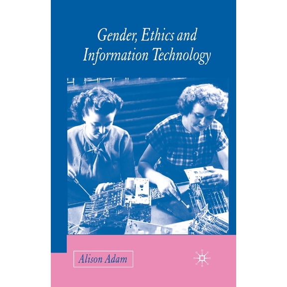 Gender, Ethics and Information Technology, (Paperback)