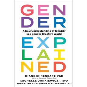 Pre-Owned Gender Explained: A New Understanding of Identity in a Gender Creative World (Hardcover) 1891011553 9781891011559