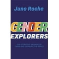 thumbnail image 1 of Gender Explorers: Our Stories of Growing Up Trans and Changing the World, (Paperback), 1 of 1
