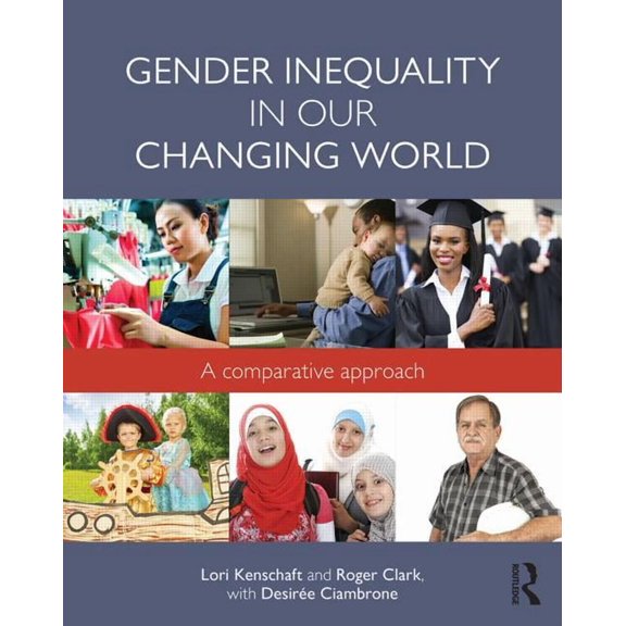 Gender Inequality in Our Changing World: A Comparative Approach, (Paperback)