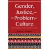 Pre-Owned Gender, Justice, and the Problem of Culture: From Customary Law to Human Rights in Tanzania (Paperback) 0253025354 9780253025357