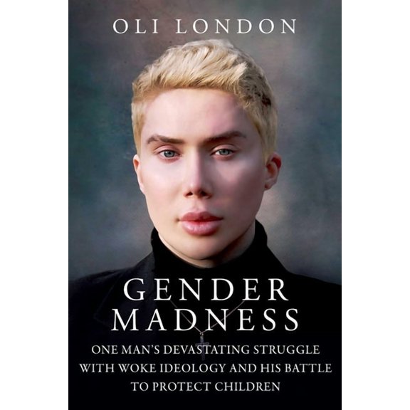 Gender Madness: One Man's Devastating Struggle with Woke Ideology and His Battle to Protect Children, (Hardcover)
