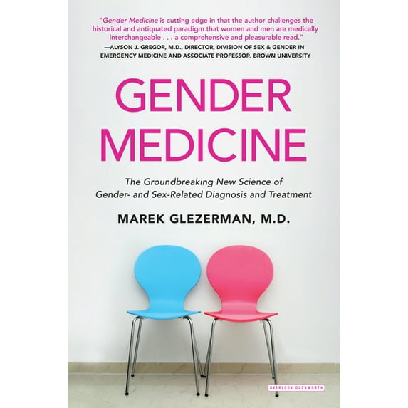 Gender Medicine: The Groundbreaking New Science of Gender- And Sex-Related Diagnosis and Treatment (Paperback)
