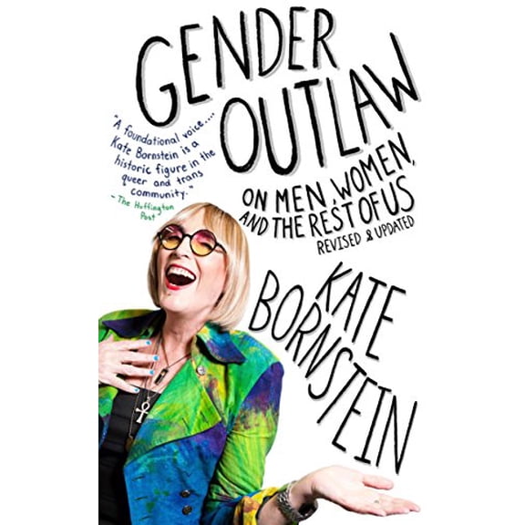Pre-Owned Gender Outlaw: On Men, Women, and the Rest of Us (Paperback) 1101973242 9781101973240