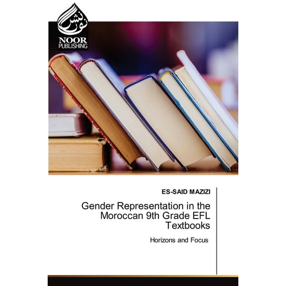 Gender Representation in the Moroccan 9th Grade EFL Textbooks, (Paperback)