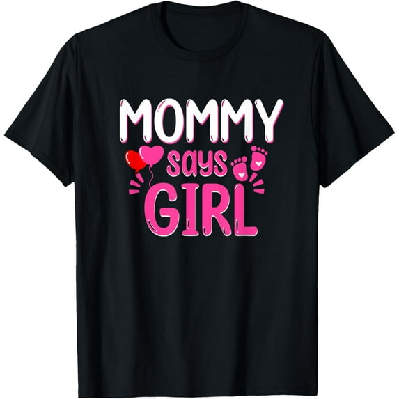 Gender Reveal Mommy Says Girl Matching Family Baby Shower T-Shirt