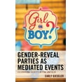 thumbnail image 1 of Gender-Reveal Parties as Mediated Events: Celebrating Identity in Pink and Blue, (Hardcover), 1 of 1