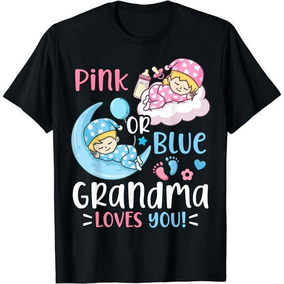 Gender Reveal Pink or Blue Grandma Loves You T-Shirt Black 3X-Large