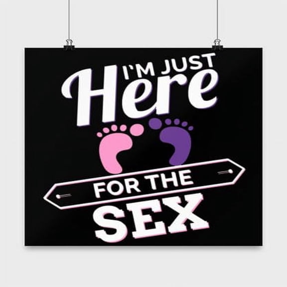 Gender Reveal Poster, I'M Just Here For The Sex, New Born Wall Art Gift, Black 13x13in Decor