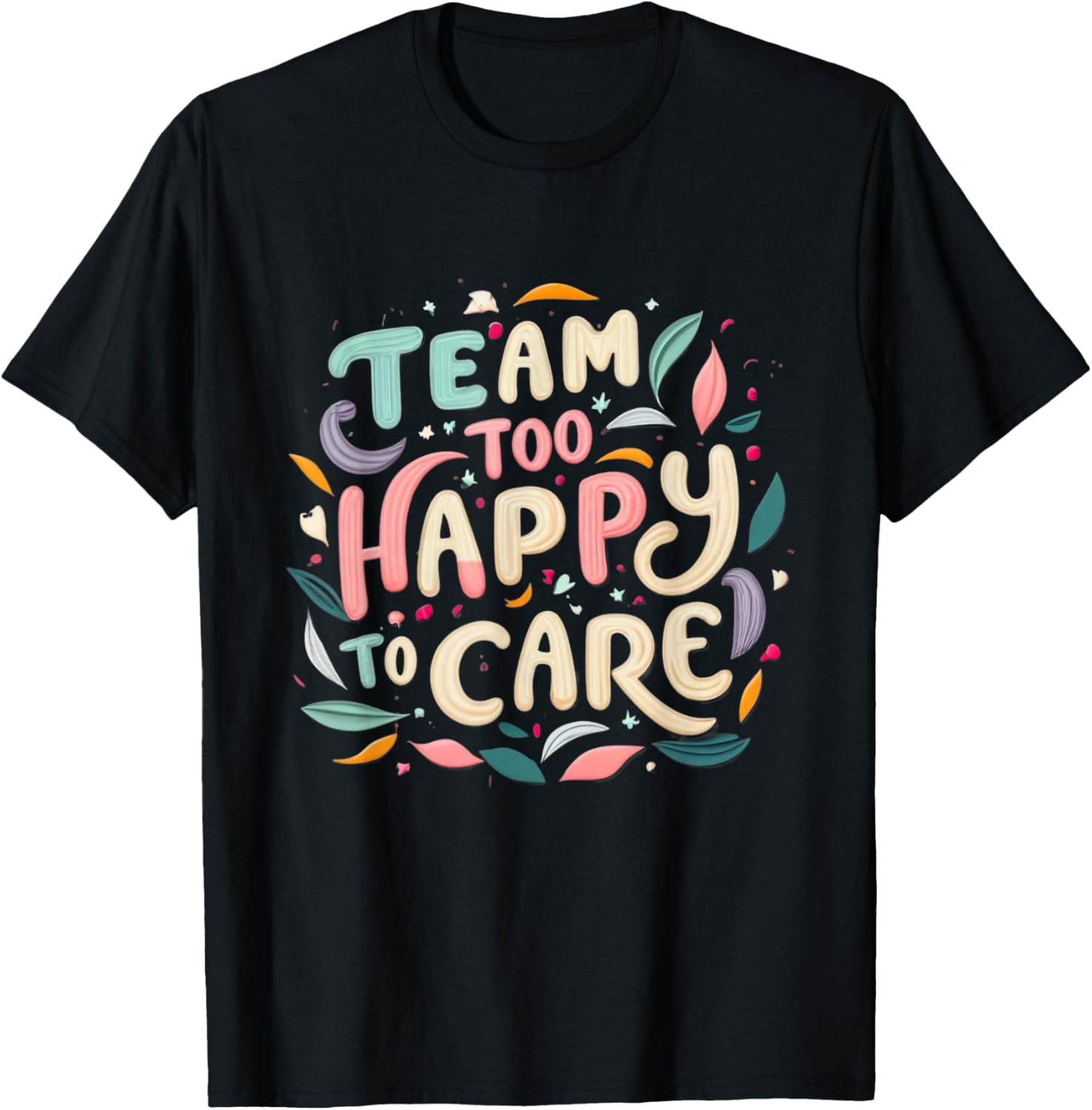 Too Happy Gender Reveal Team Both Healthy Baby Too Happy To Care Funny T-Shirt ...