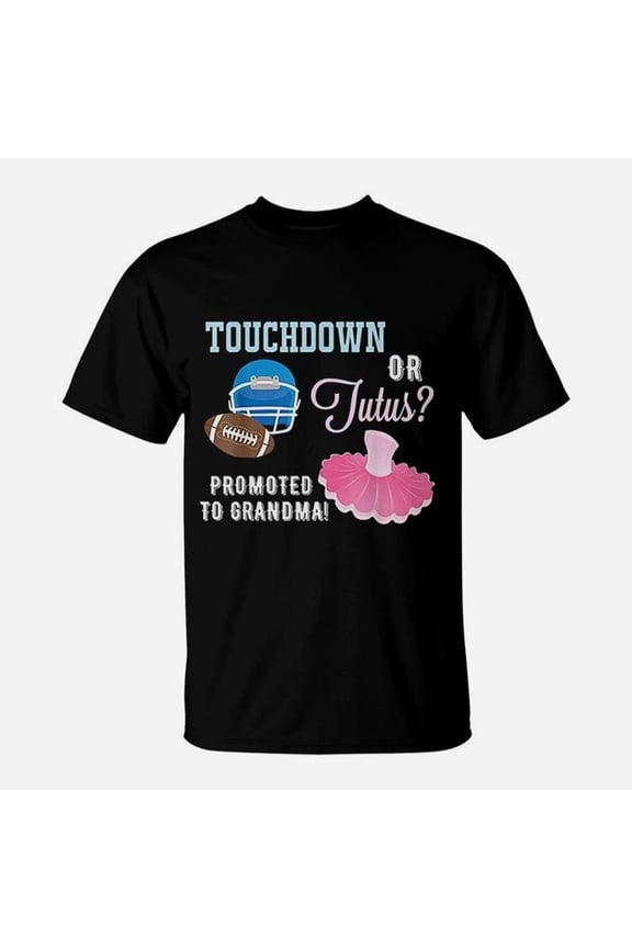 Gender Reveal Touchdown Or Tutus Promoted To Grandma TShirt