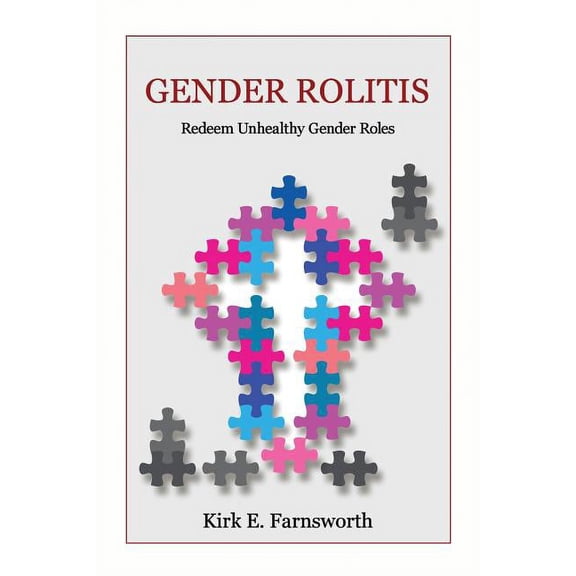 Gender Rolitis: Redeem Unhealthy Gender Roles, (Paperback)