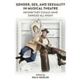 thumbnail image 1 of Pre-Owned Gender, Sex, and Sexuality in Musical Theatre : He/She/They Could Have Danced All Night (Paperback), 1 of 1