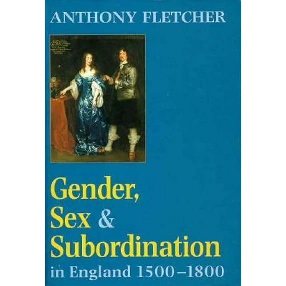 Pre-Owned Gender, Sex, and Subordination in England, 1500-1800 (Hardcover) 9780300065312