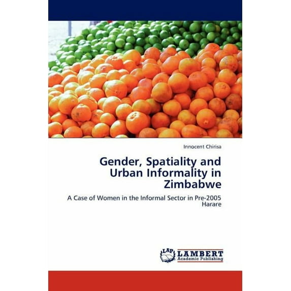 Gender, Spatiality and Urban Informality in Zimbabwe (Paperback)