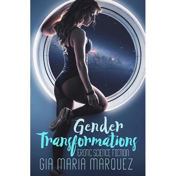 Gender Transformations: Erotic Science Fiction (Paperback)
