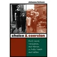 thumbnail image 1 of Gender and American Culture Choice and Coercion: Birth Control, Sterilization, and Abortion in Public Health and Welfare, (Paperback), 1 of 1