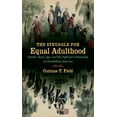 thumbnail image 1 of Gender and American Culture The Struggle for Equal Adulthood: Gender, Race, Age, and the Fight for Citizenship in Antebellum America, (Paperback), 1 of 1