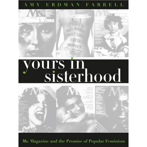 Gender and American Culture Yours in Sisterhood: Ms. Magazine and the Promise of Popular Feminism, (Paperback)
