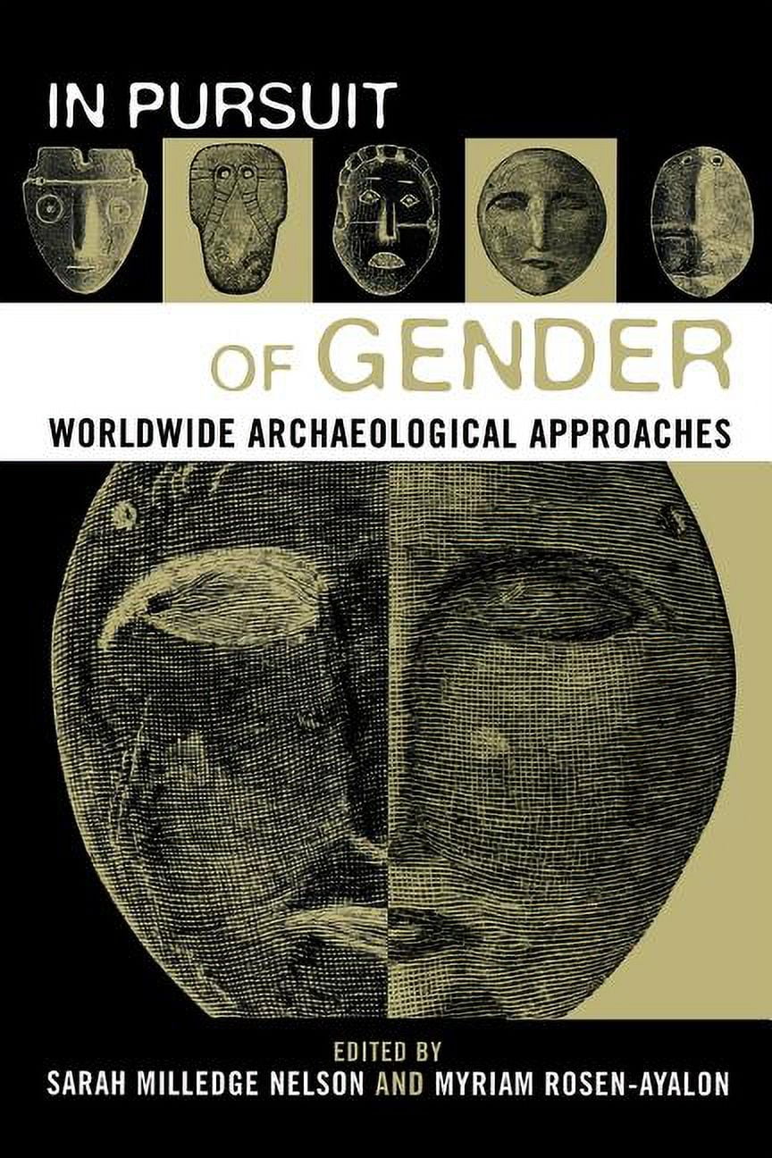 Gender and Archaeology In Pursuit of Gender Worldwide Archaeological Approaches (Paperback