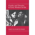 thumbnail image 1 of Gender and Disorder in Early Modern Seville, (Paperback), 1 of 1