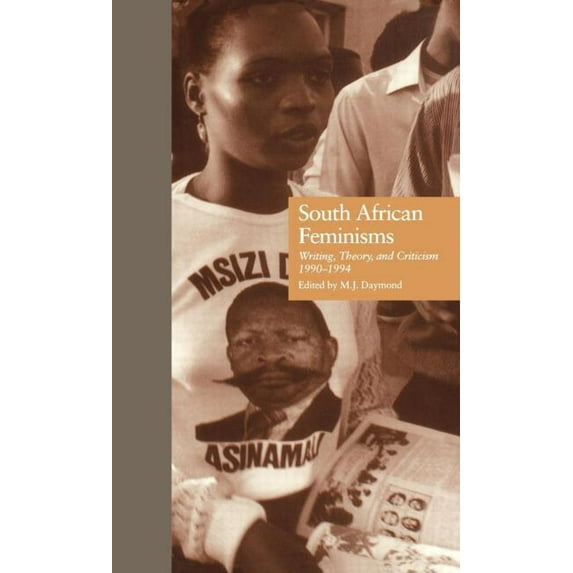 Gender and Genre in Literature South African Feminisms: Writing, Theory, and Criticism, l990-l994, Book 5, (Hardcover)
