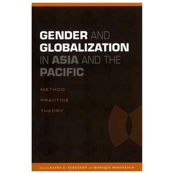 Pre-Owned Gender and Globalization in Asia and the Pacific: Method, Practice, Theory, 9780824832414, 0824832418, Paperback,