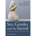 thumbnail image 1 of Gender and History Special Issues: Sex, Gender and the Sacred: Reconfiguring Religion in Gender History (Paperback), 1 of 1