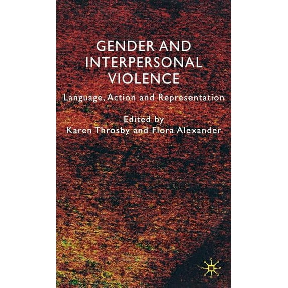 Gender and Interpersonal Violence: Language, Action and Representation, (Hardcover)