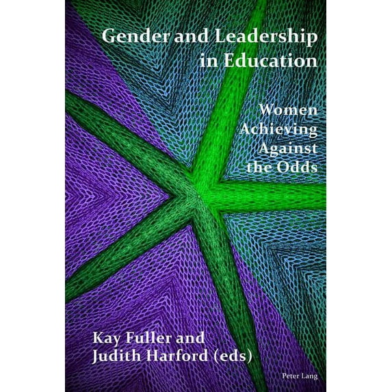 Gender and Leadership in Education: Women Achieving Against the Odds (Paperback)