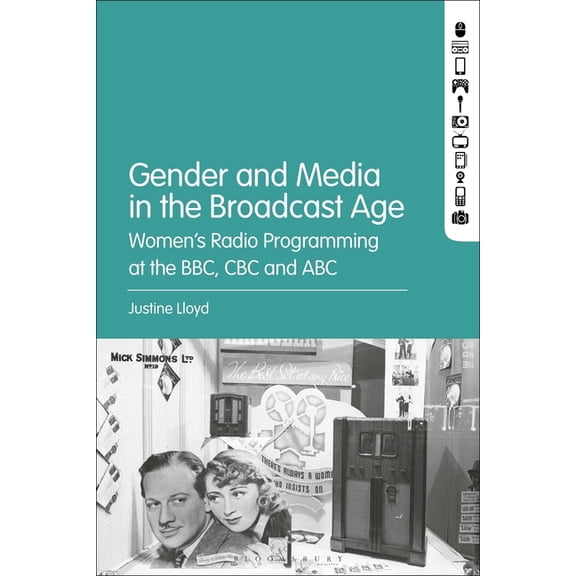 Gender and Media in the Broadcast Age: Women's Radio Programming at the BBC, CBC, and ABC, (Paperback)